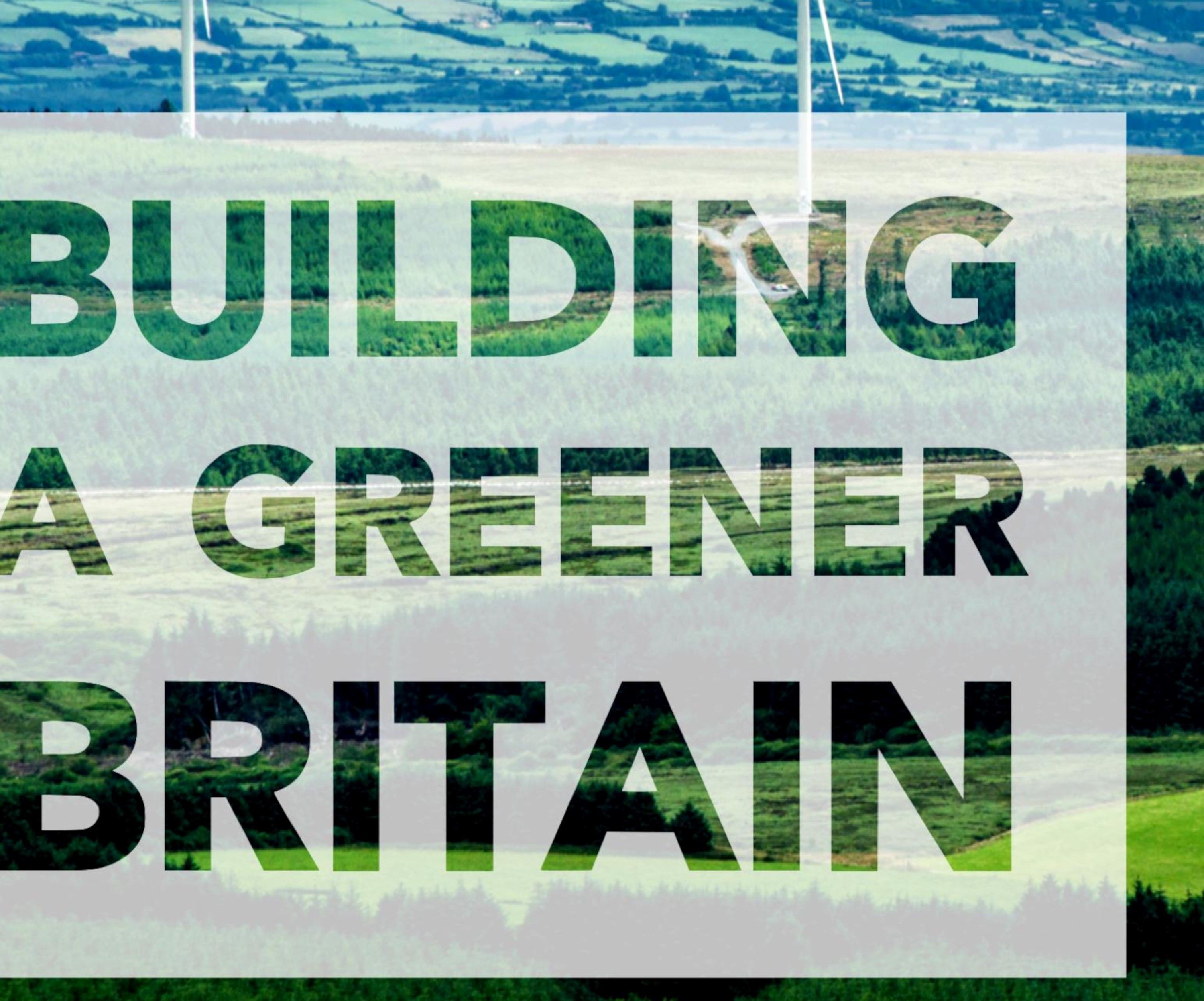 BUILDING A GREENER BRITAIN thumbnail