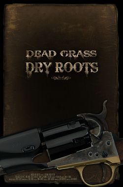 DEAD GRASS, DRY ROOTS
