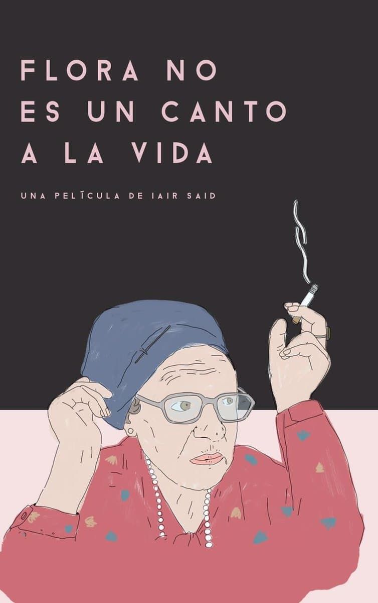 Flora no es un canto a la vida poster image