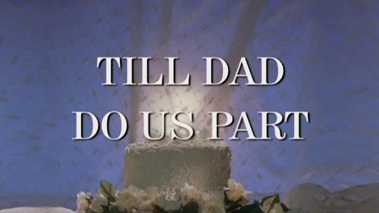 Till Dad Do Us Part thumbnail