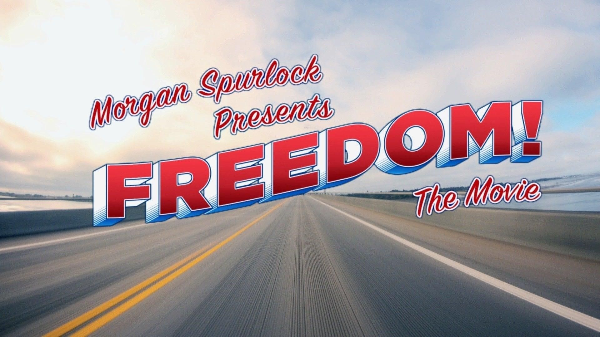 Morgan Spurlock Presents Freedom! The Movie thumbnail