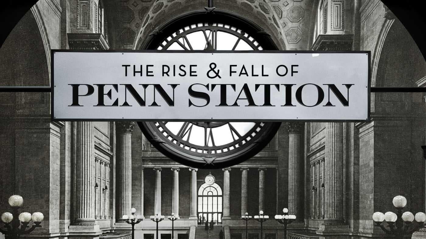 The Rise & Fall of Penn Station thumbnail