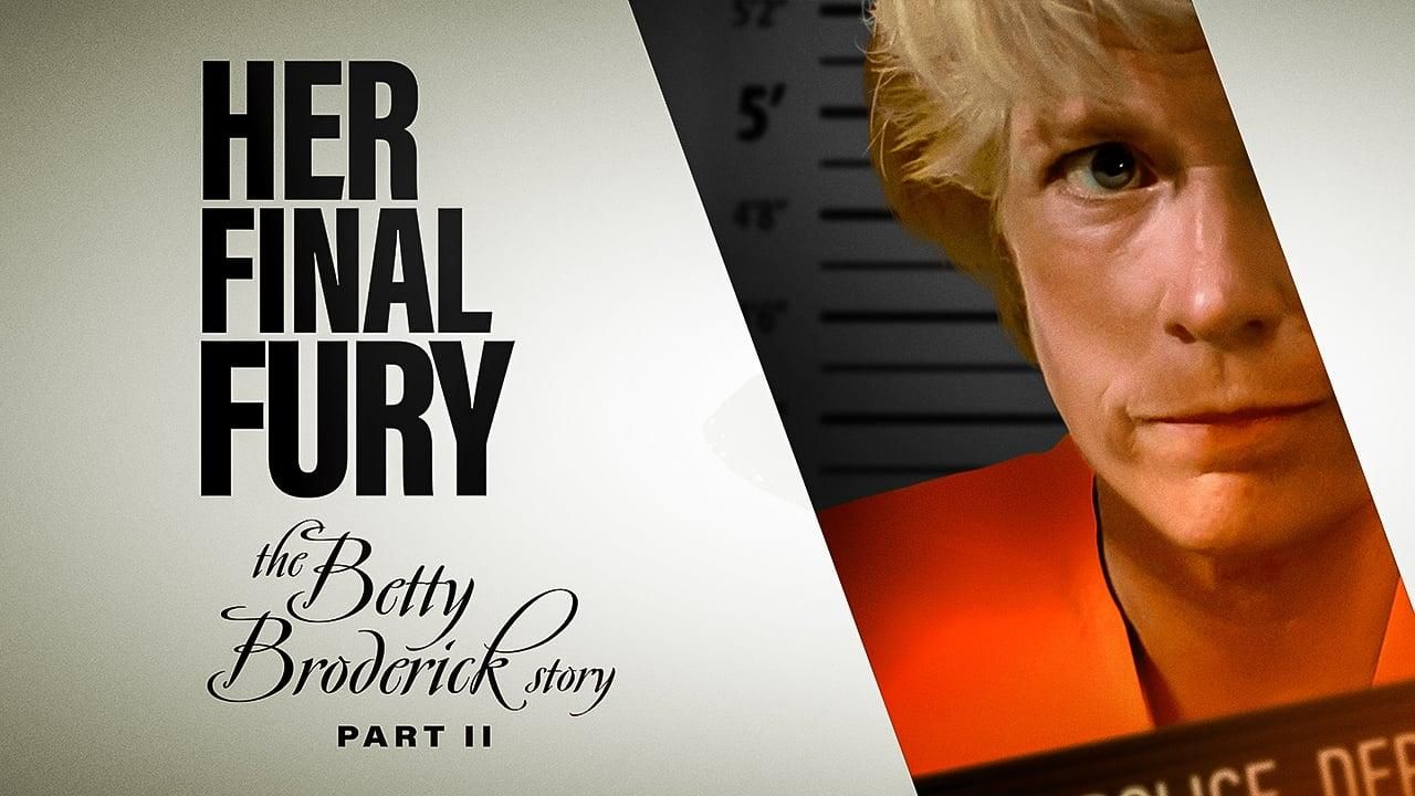 Her Final Fury: Betty Broderick, the Last Chapter thumbnail