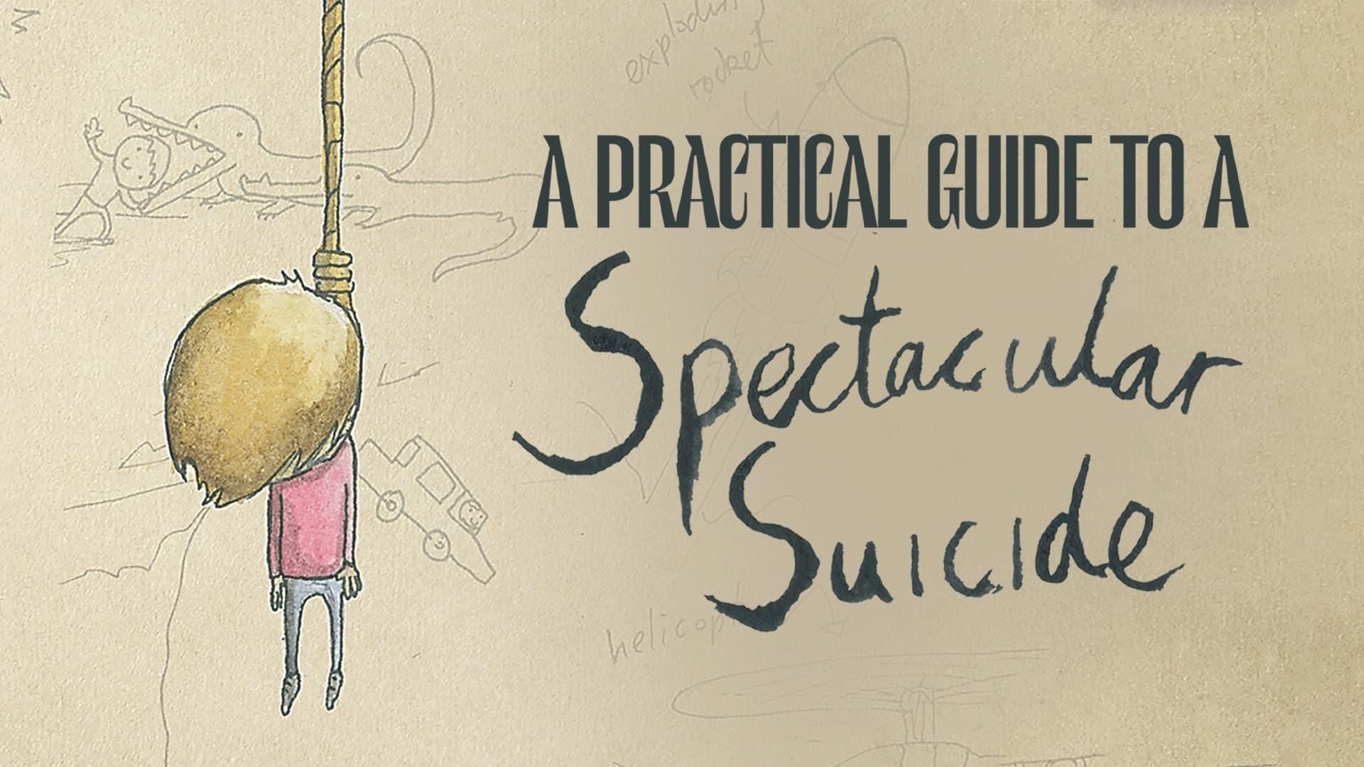 A Practical Guide to a Spectacular Suicide thumbnail
