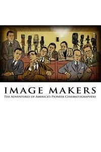Image Makers: The Adventures of America's Pioneer Cinematographers logo