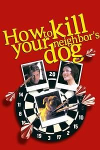 How to Kill Your Neighbor's Dog poster image