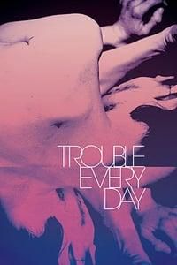 Trouble Every Day poster image