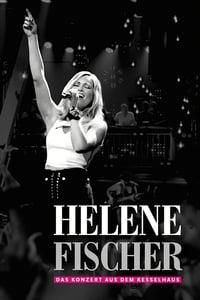 Helene Fischer  - Das Konzert aus dem Kesselhaus poster image