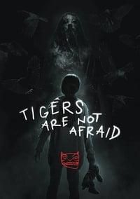 Tigers Are Not Afraid poster image