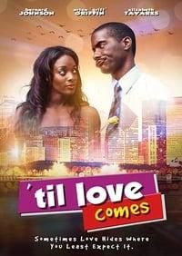 Til Love Comes poster image