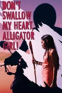 Don't Swallow My Heart, Alligator Girl poster image