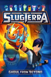 Slugterra: Ghoul from Beyond poster image
