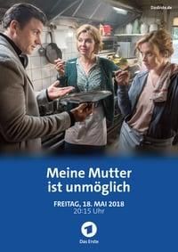 Meine Mutter ist unmöglich poster image