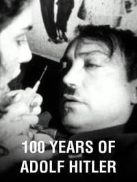100 Years of Adolf Hitler poster image