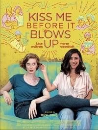 Kiss Me Before It Blows Up poster image