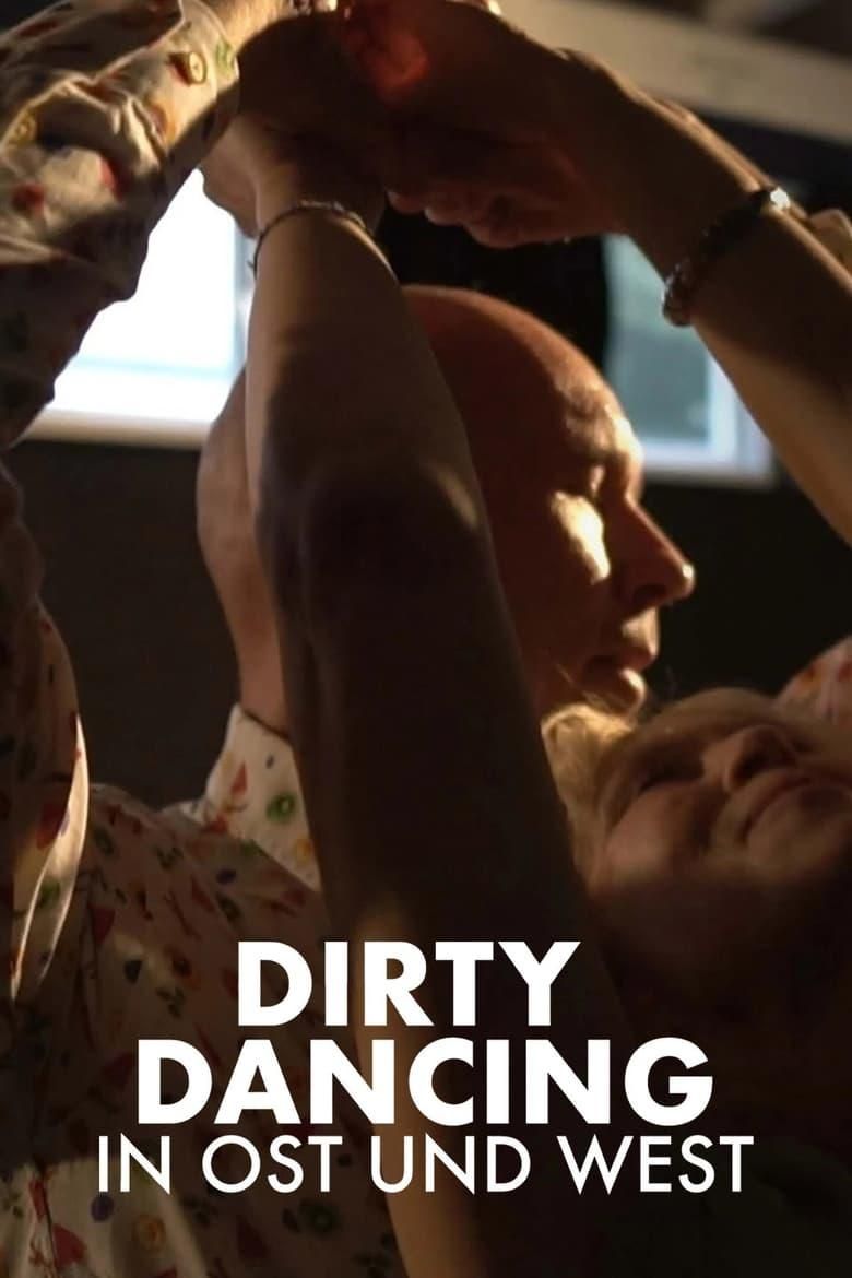 Die Zeit meines Lebens: 'Dirty Dancing' in Ost und West poster image