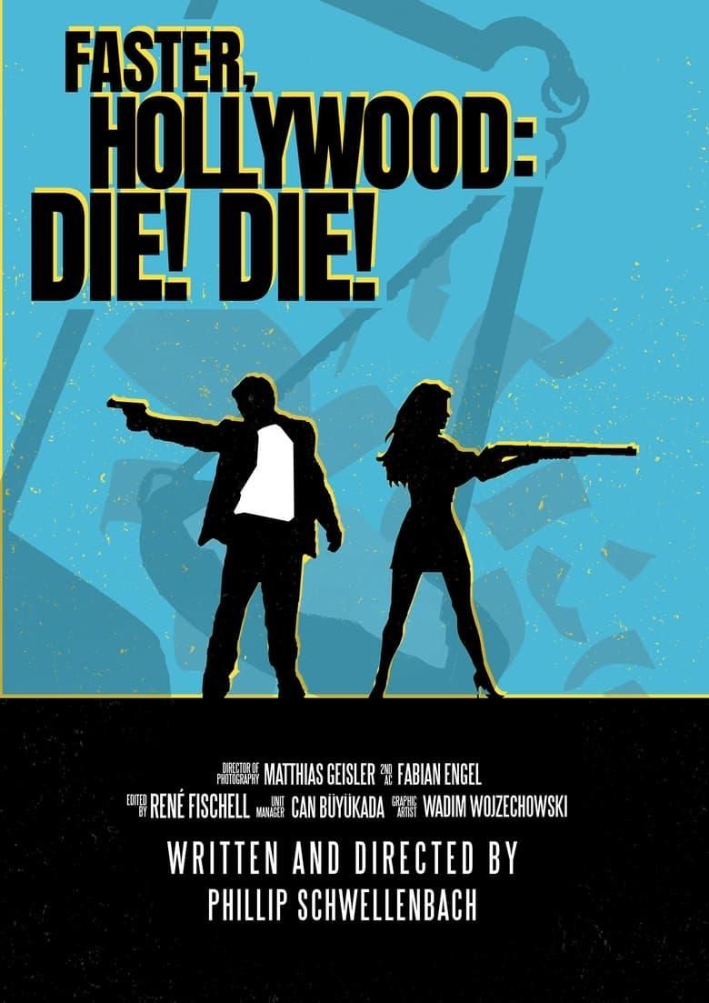 Faster, Hollywood: Die! Die! poster image