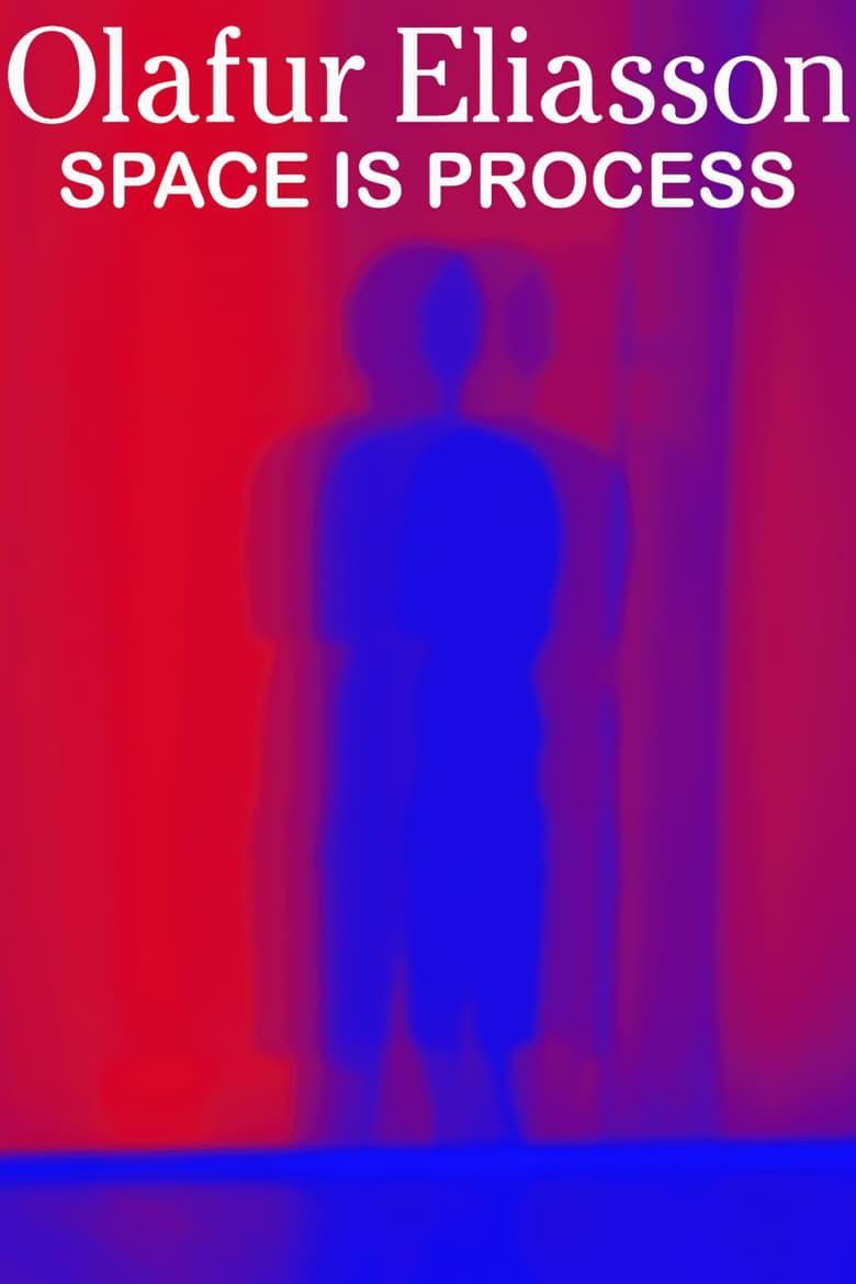 Olafur Eliasson: Space Is Process poster image