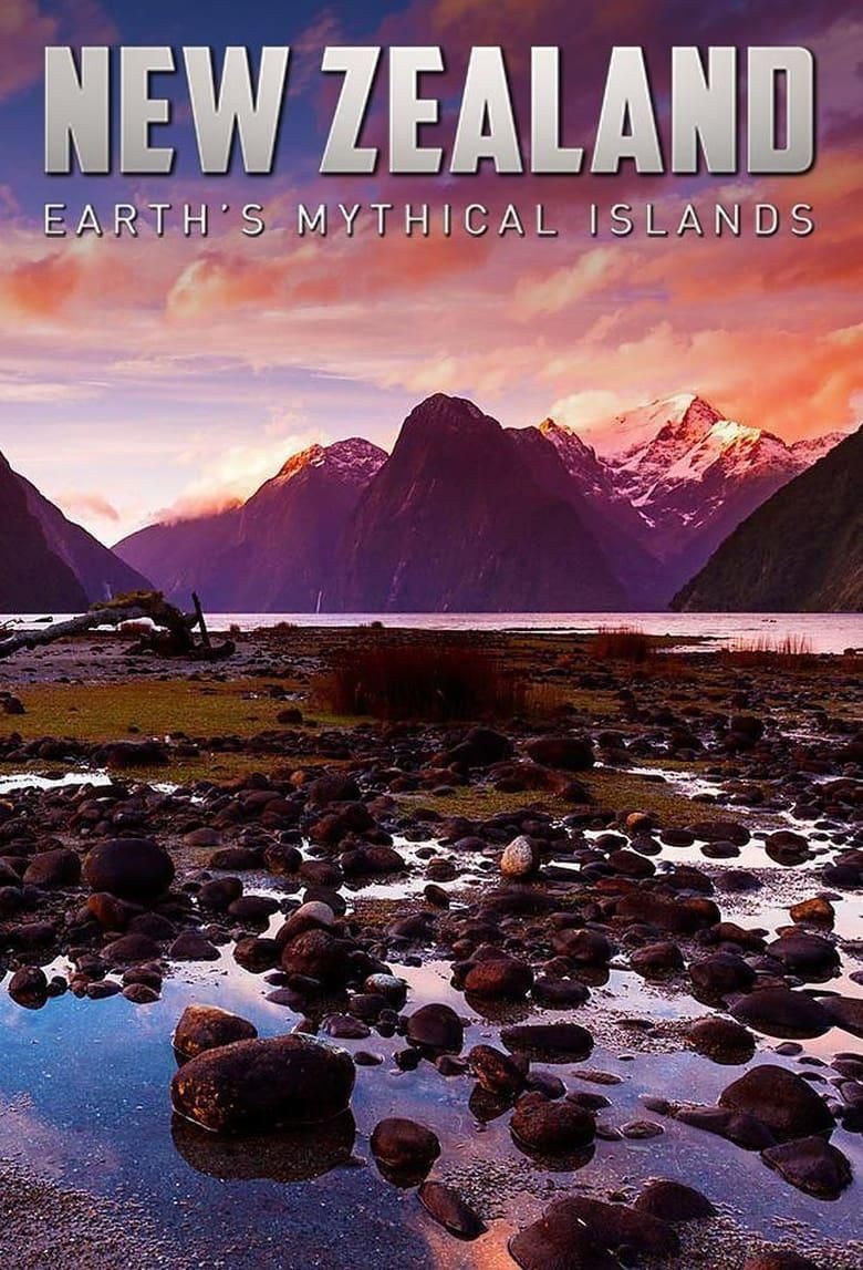 New Zealand: Earth's Mythical Islands poster image