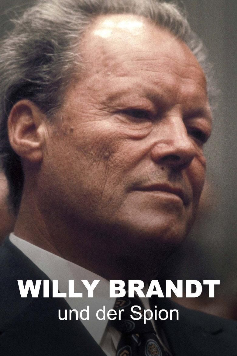 Willy Brandt und der Spion, der ihn stürzte poster image