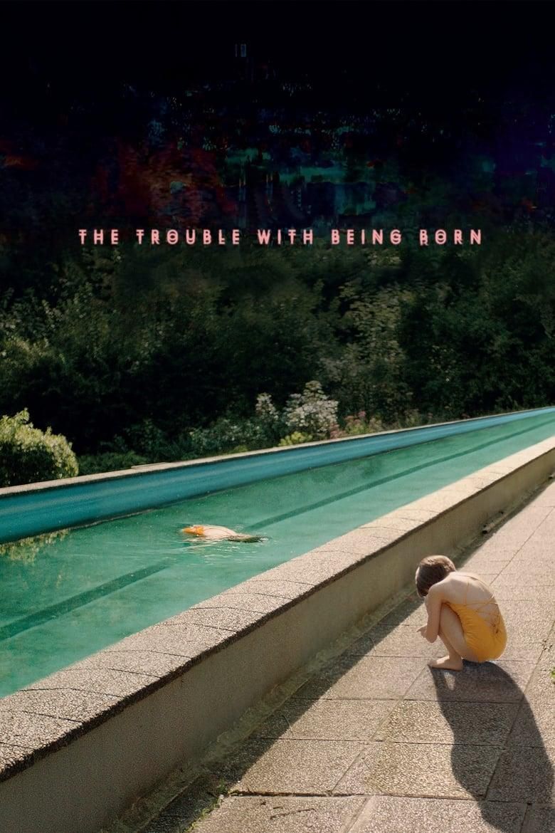 The Trouble with Being Born poster image