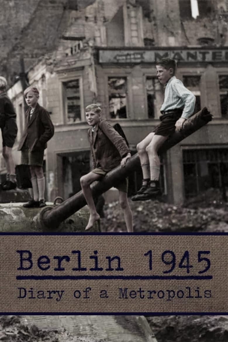 Berlin 1945 - Diary of a Metropolis poster image